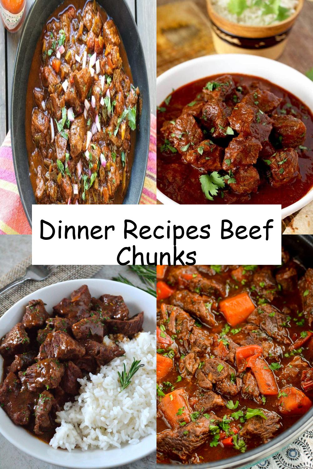 Dinner Recipes Beef Chunks