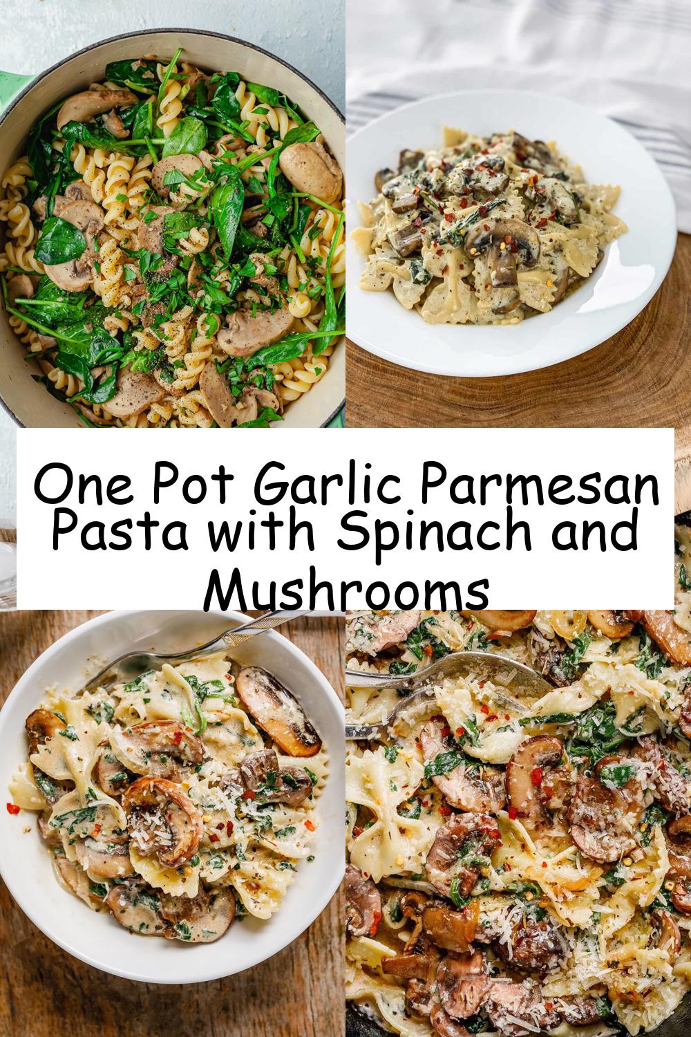 One Pot Garlic Parmesan Pasta with Spinach and Mushrooms