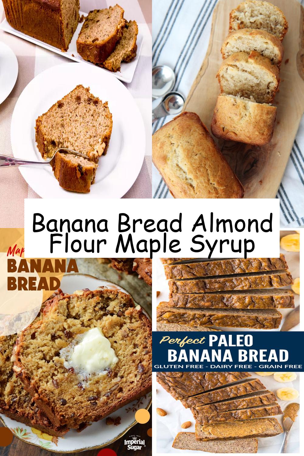 Banana Bread Almond Flour Maple Syrup