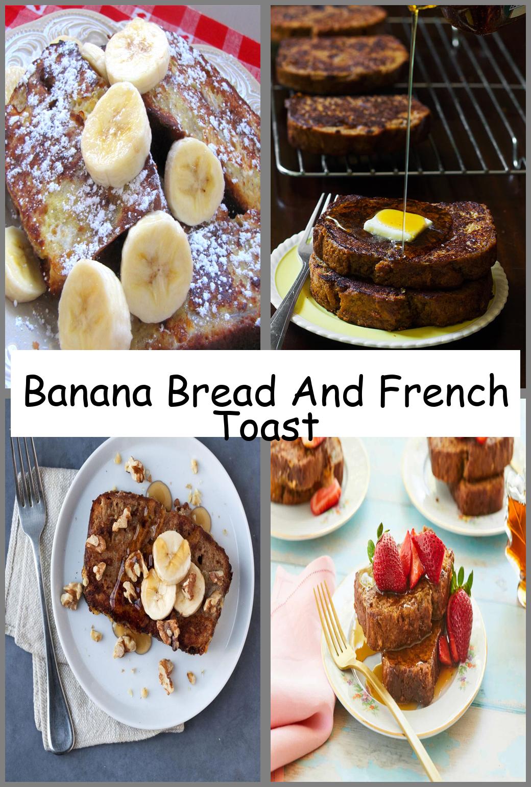 Banana Bread And French Toast