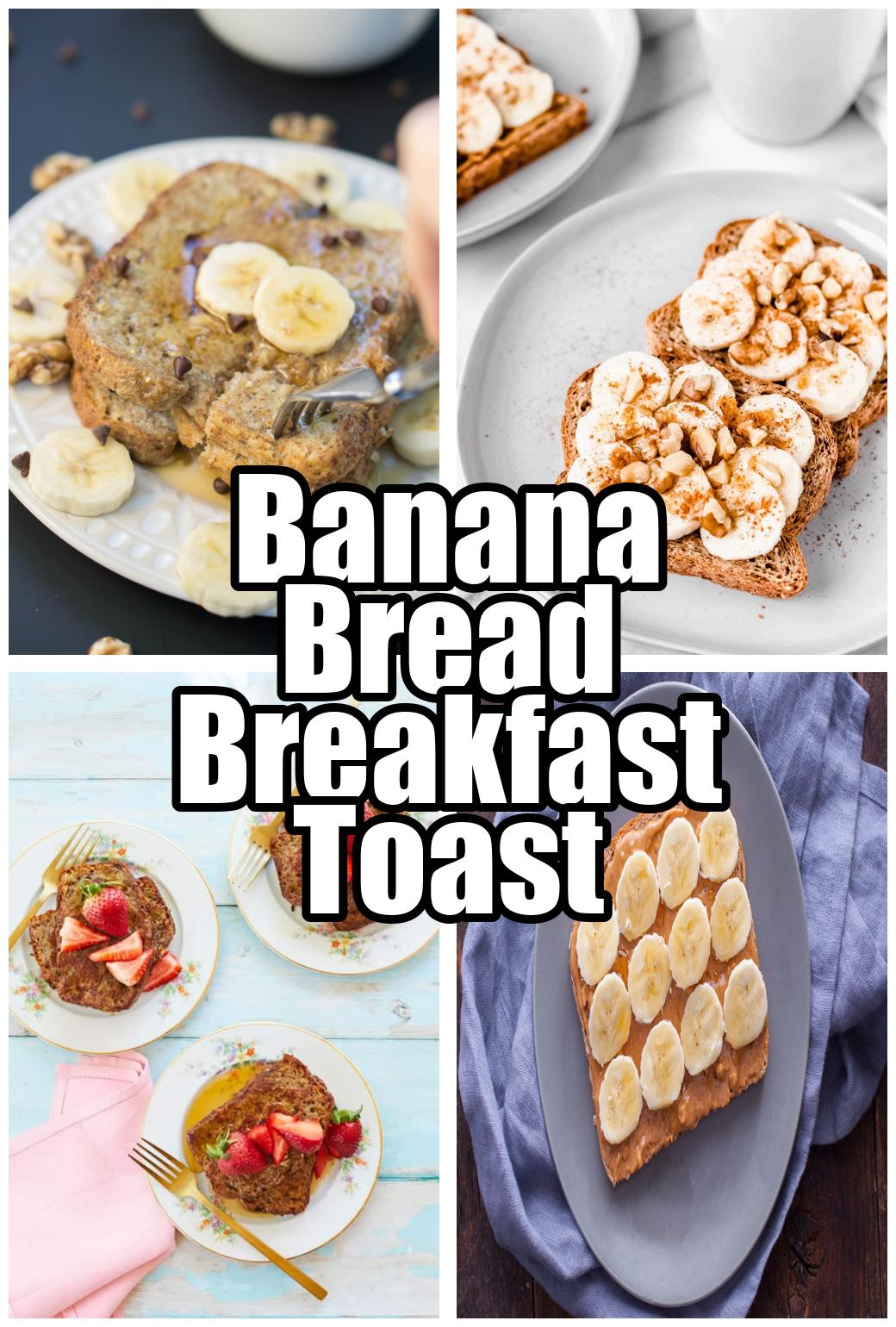 Banana Bread Breakfast Toast