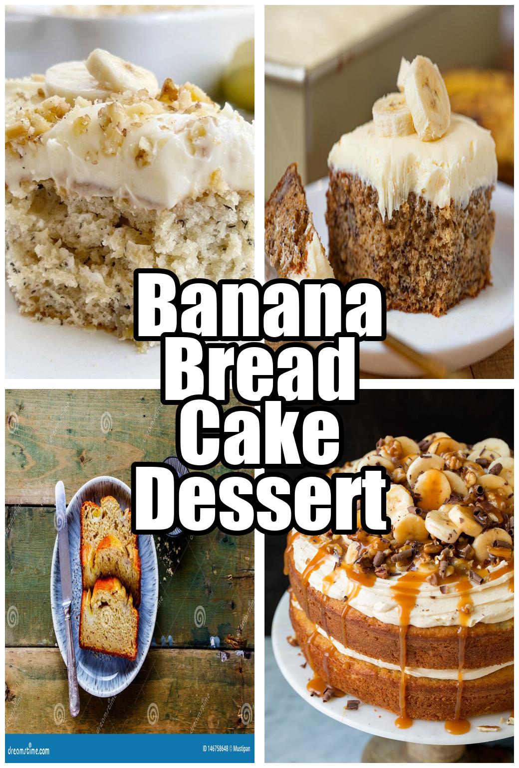 Banana Bread Cake Dessert