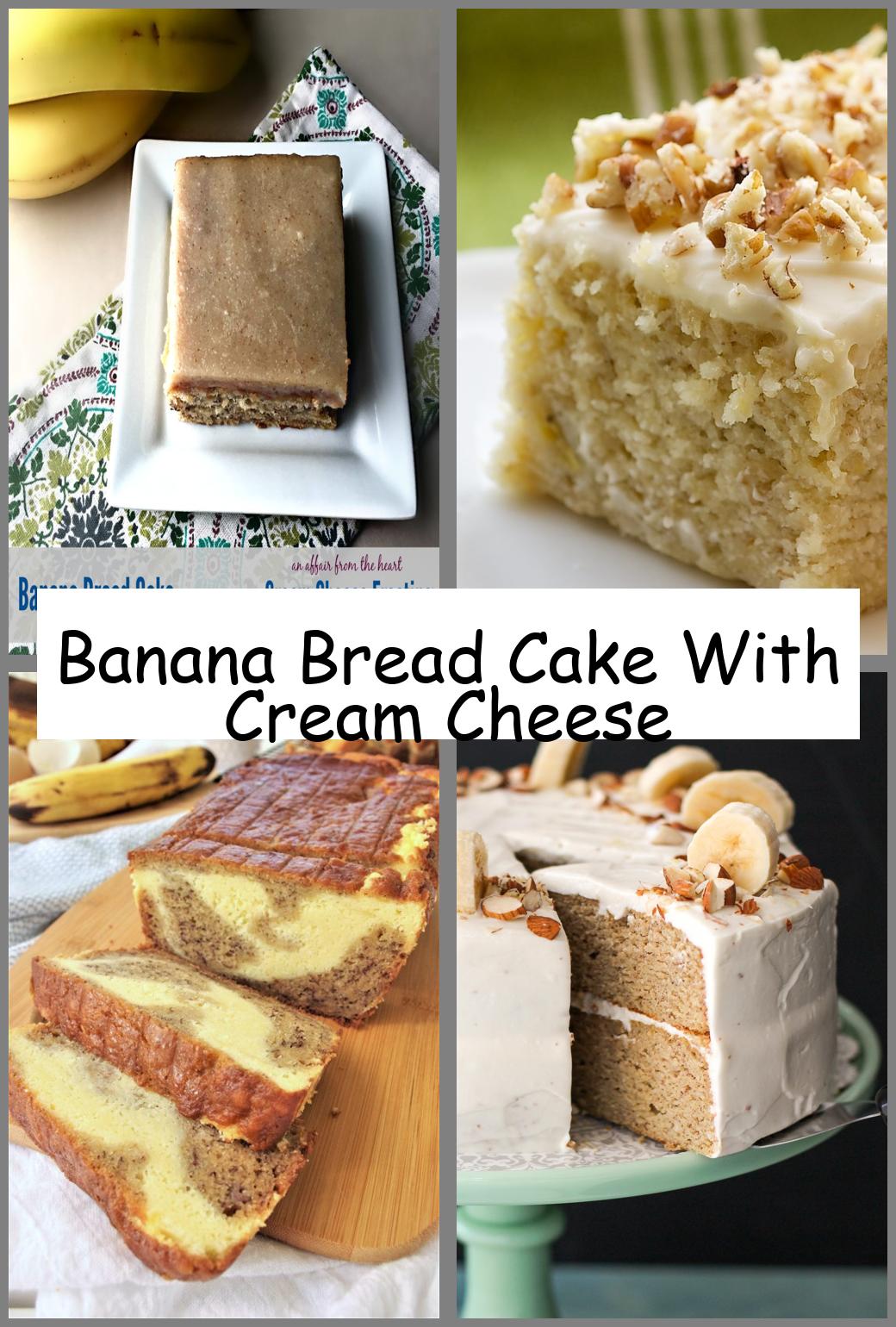 Banana Bread Cake With Cream Cheese