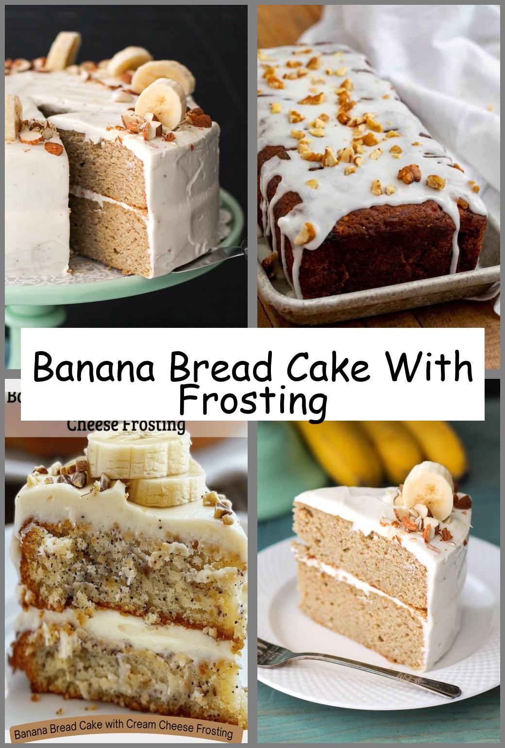 Banana Bread Cake With Frosting