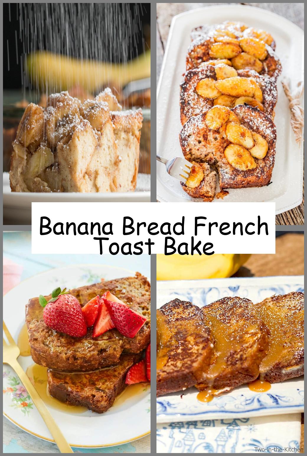 Banana Bread French Toast Bake