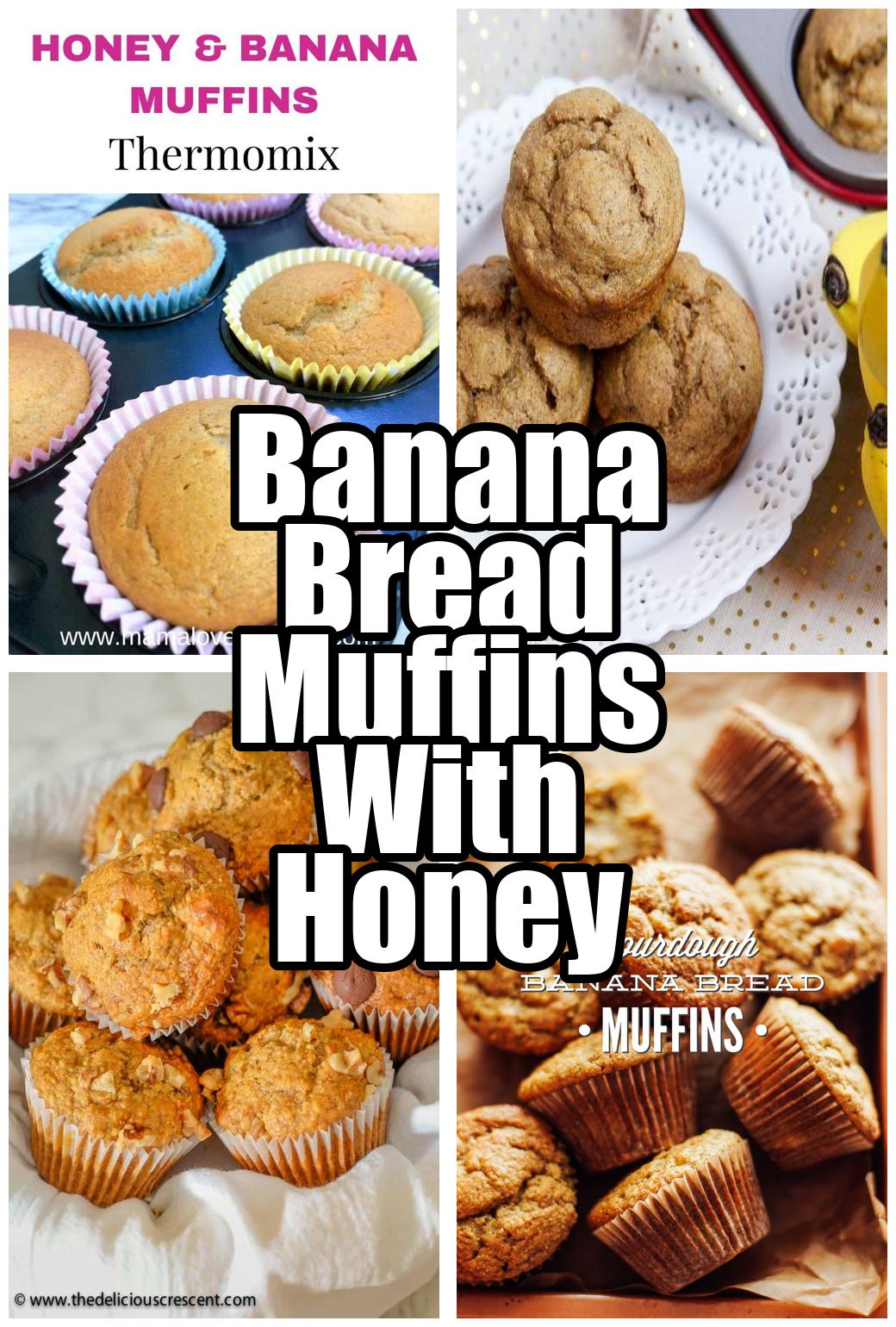 Banana Bread Muffins With Honey