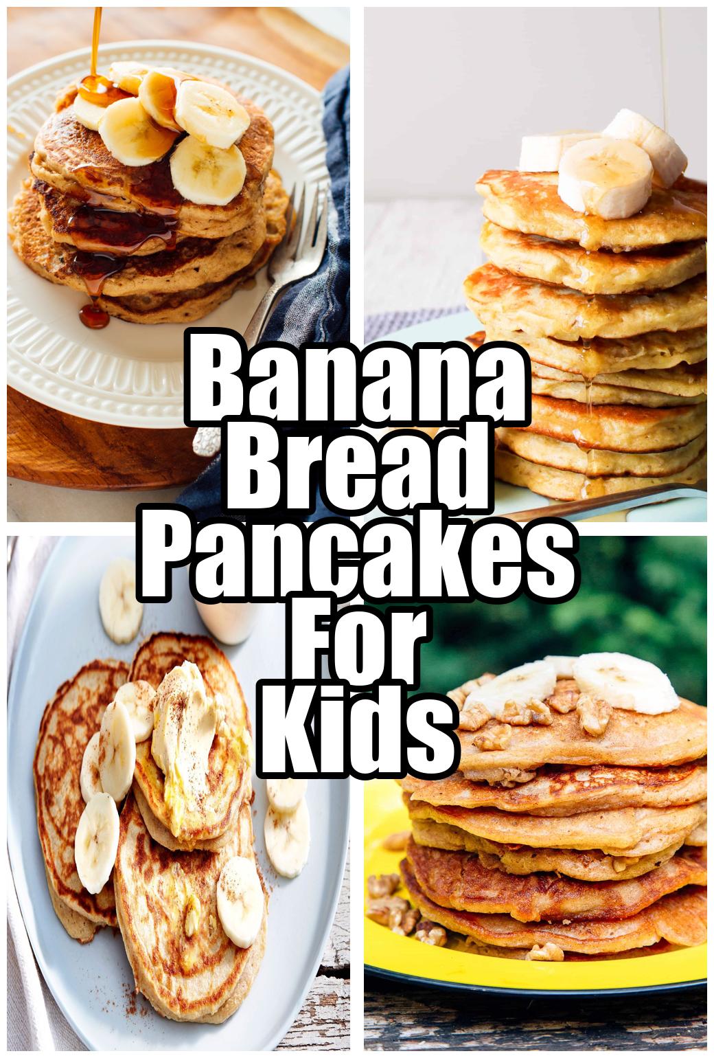 Banana Bread Pancakes For Kids