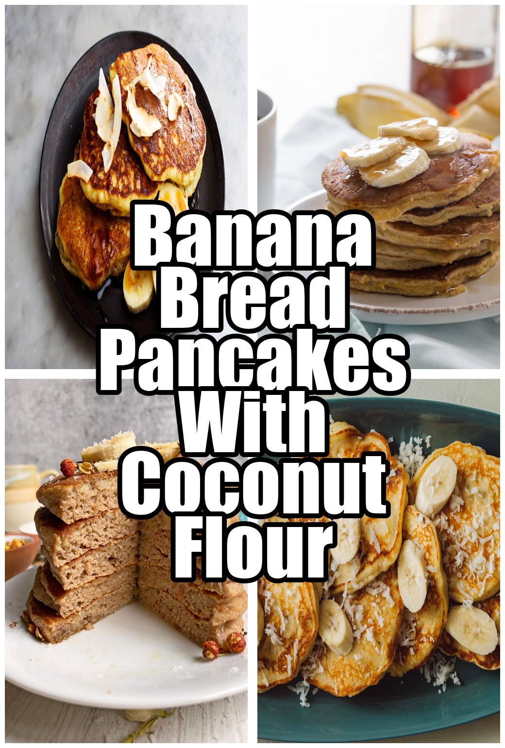 Banana Bread Pancakes With Coconut Flour