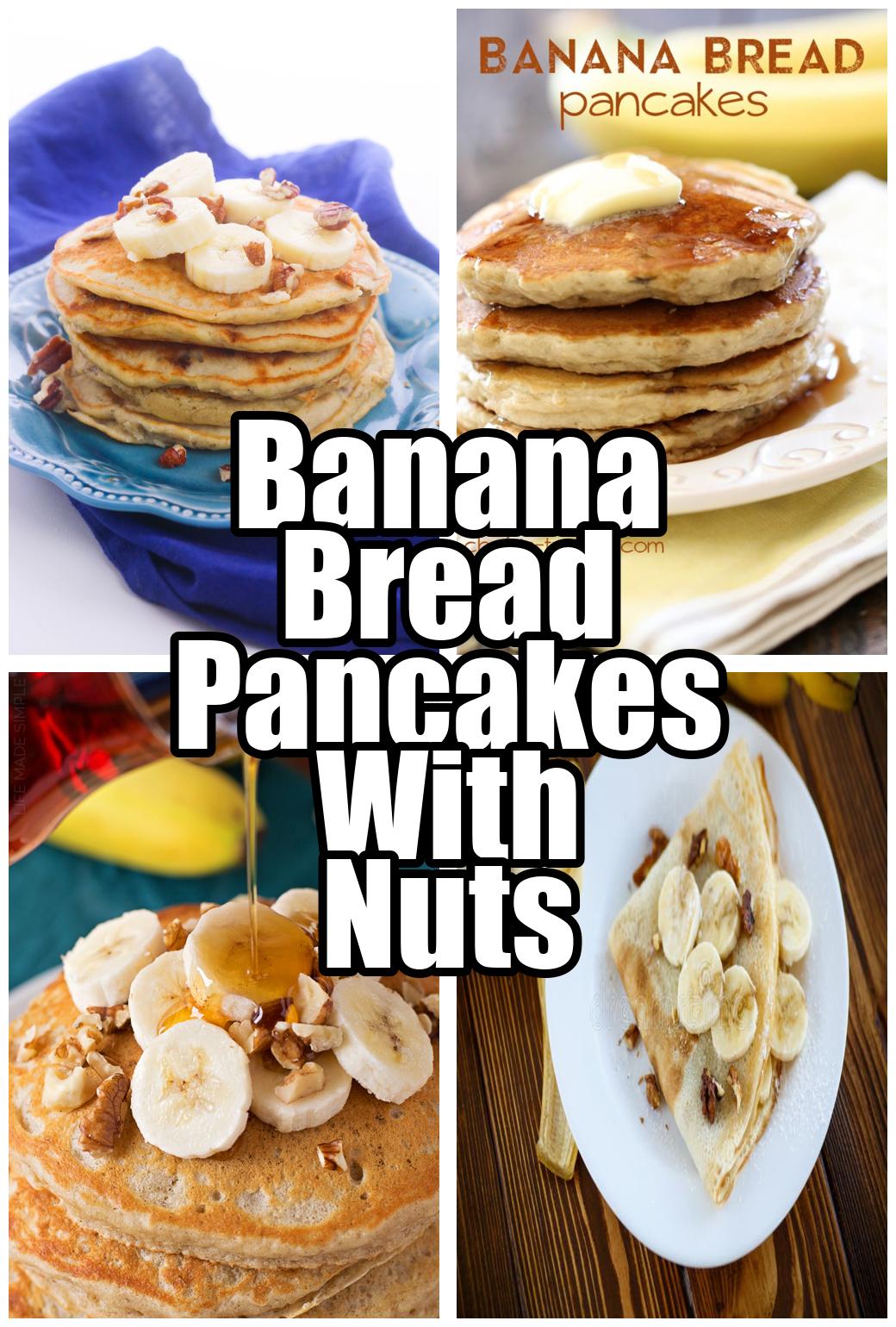 Banana Bread Pancakes With Nuts