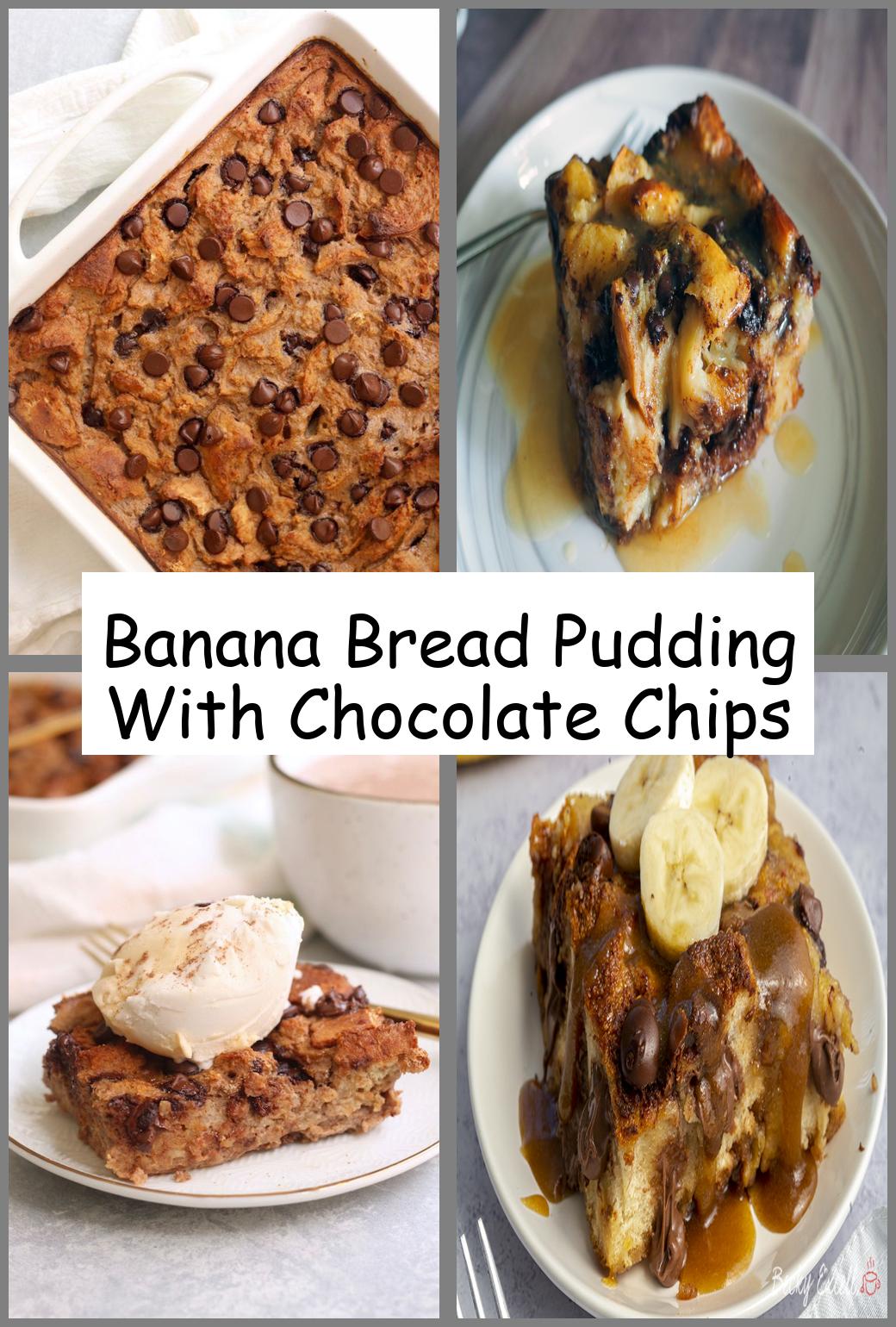 Banana Bread Pudding With Chocolate Chips