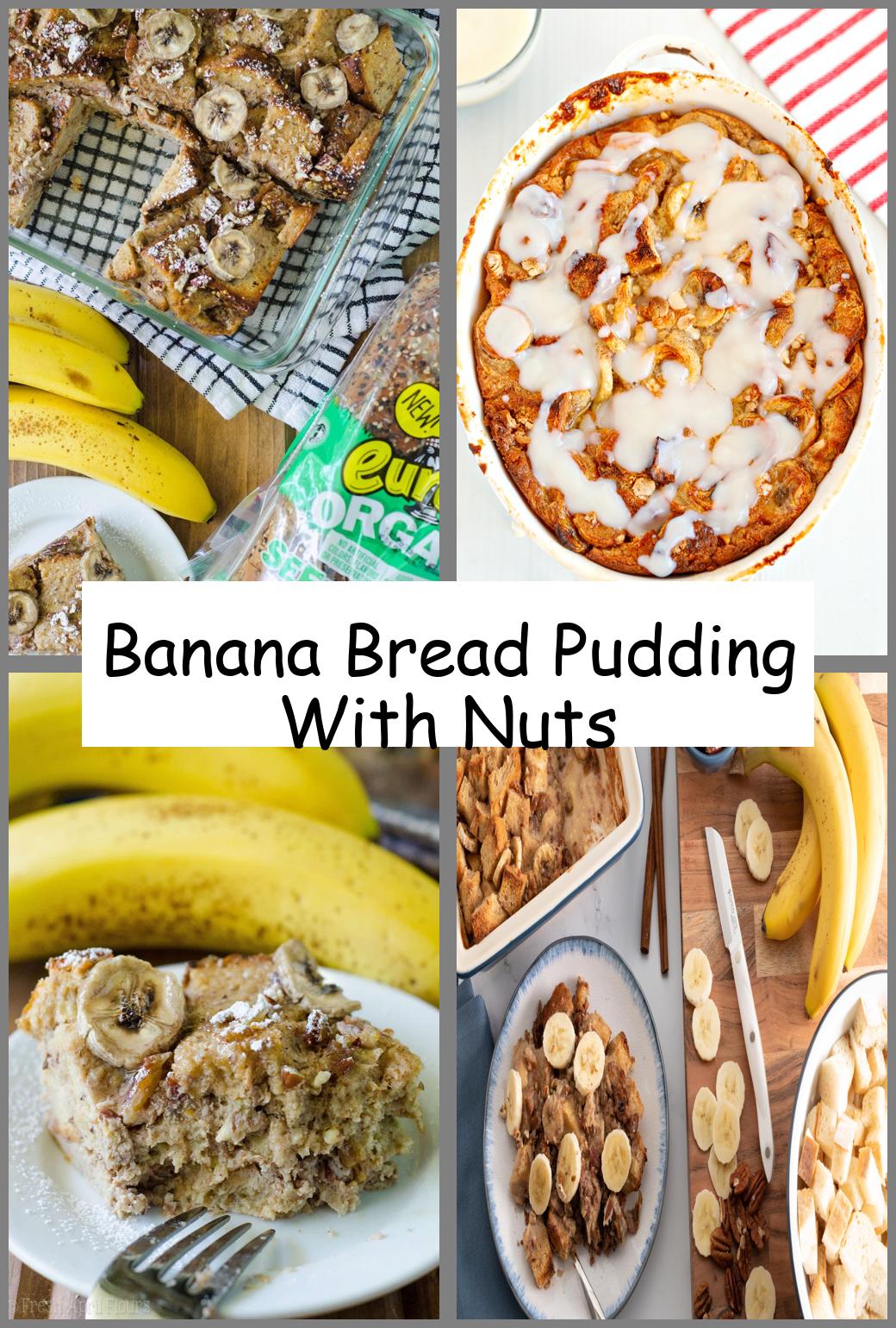 Banana Bread Pudding With Nuts