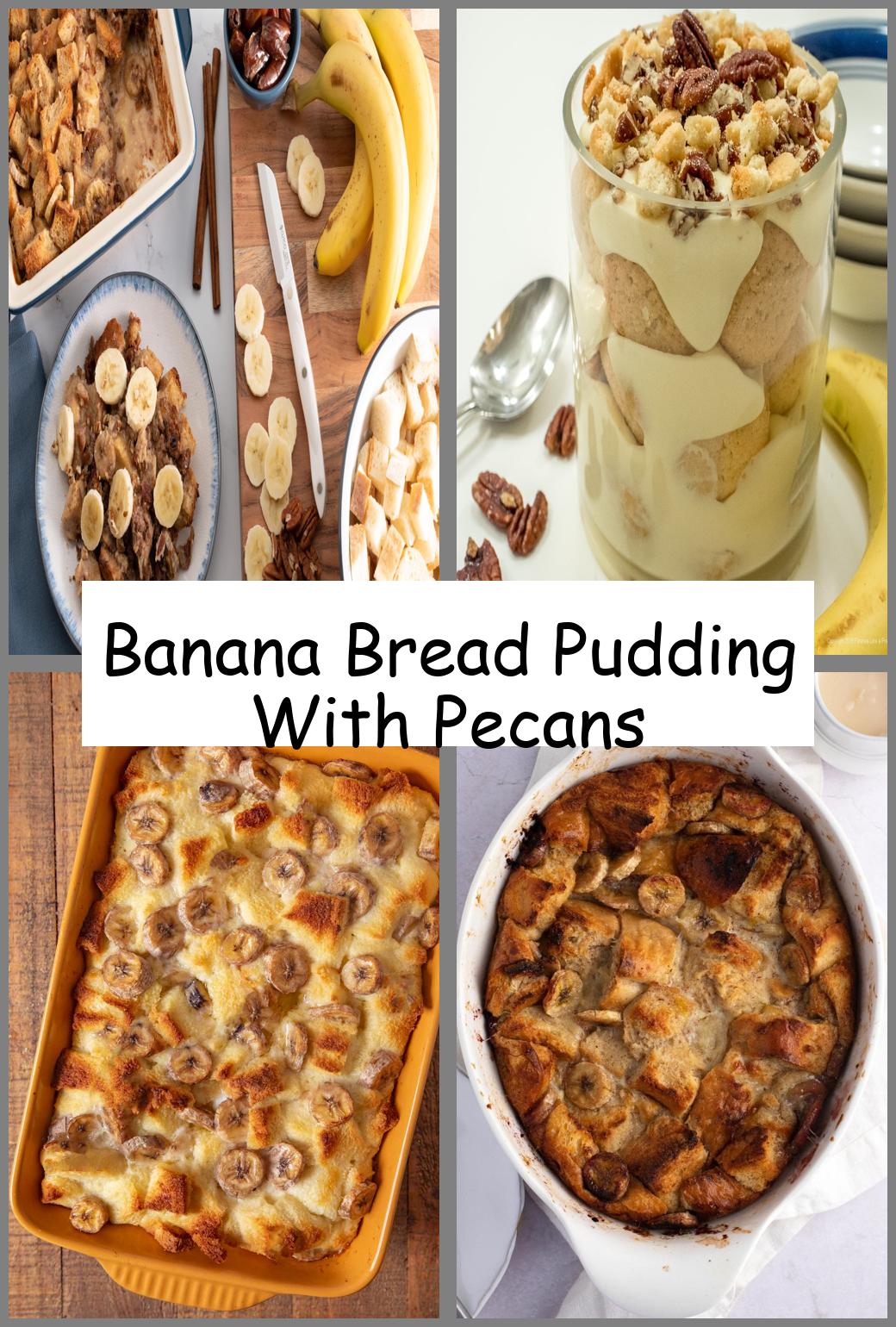 Banana Bread Pudding With Pecans