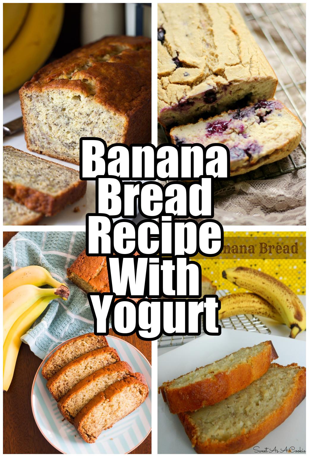 Banana Bread Recipe With Yogurt