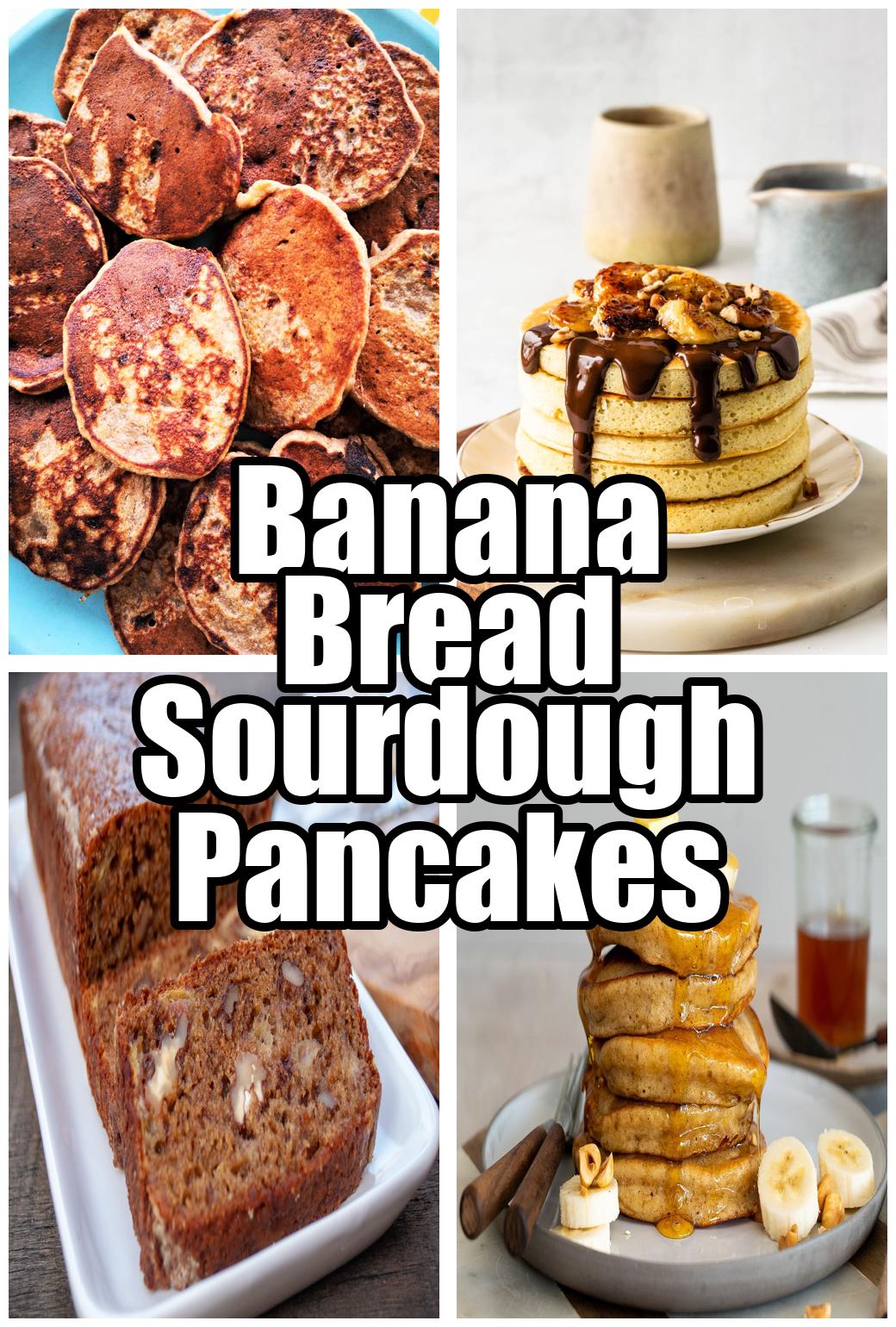 Banana Bread Sourdough Pancakes