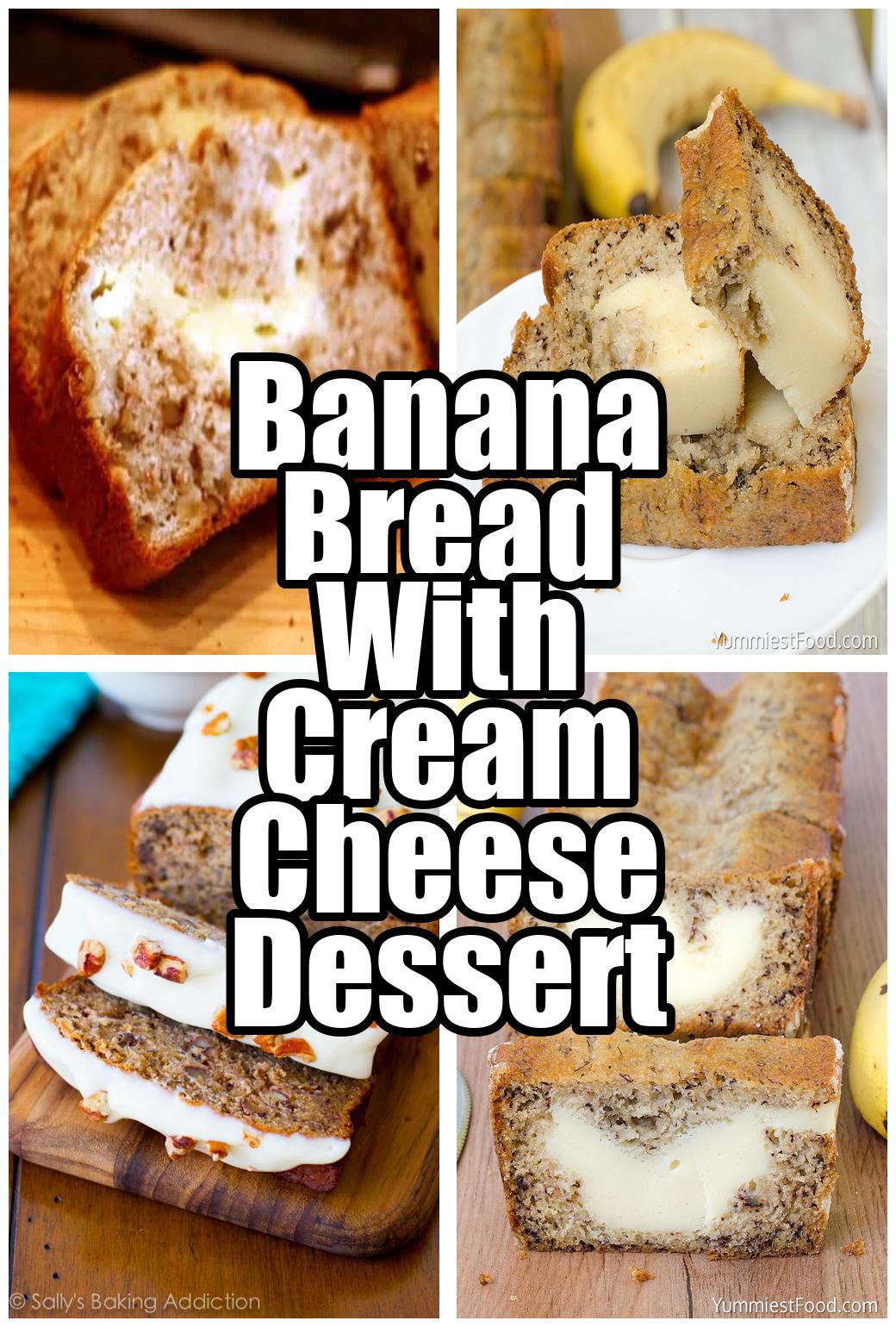 Banana Bread With Cream Cheese Dessert