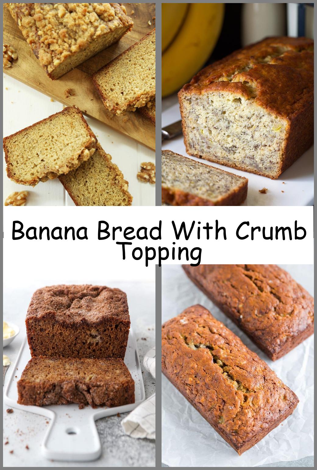 Banana Bread With Crumb Topping