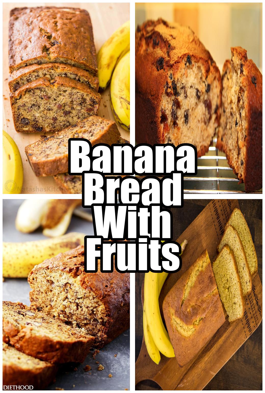 Banana Bread With Fruits