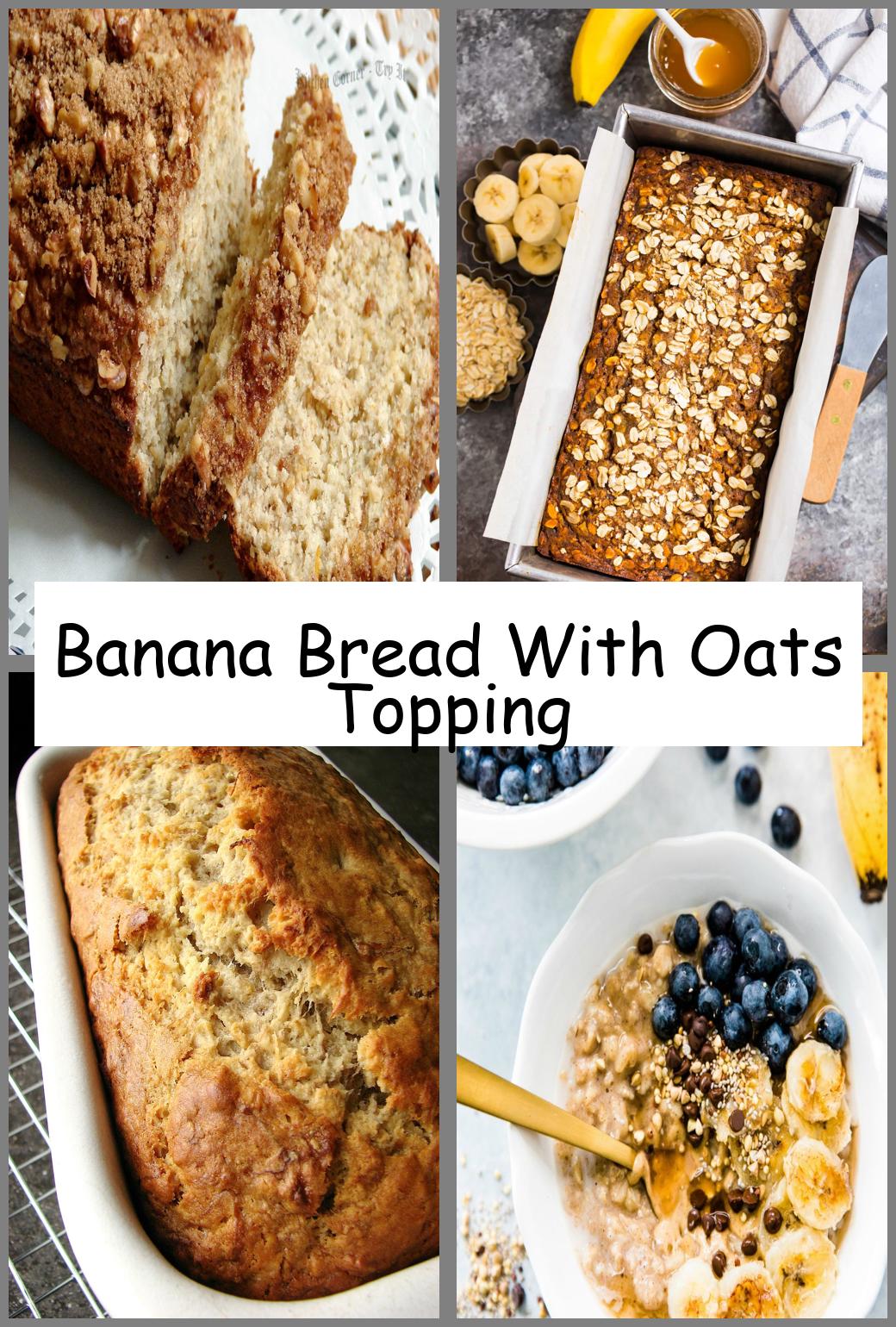 Banana Bread With Oats Topping