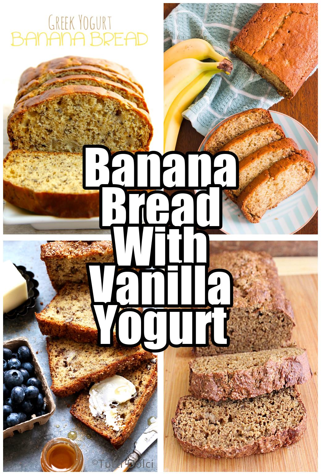 Banana Bread With Vanilla Yogurt