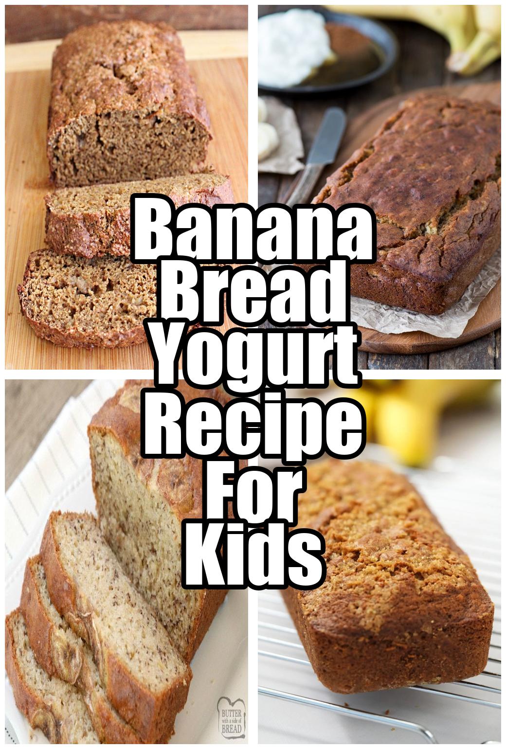 Banana Bread Yogurt Recipe For Kids