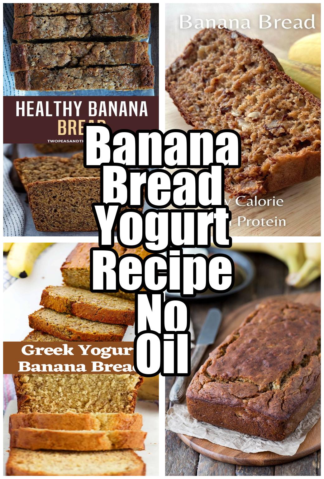 Banana Bread Yogurt Recipe No Oil