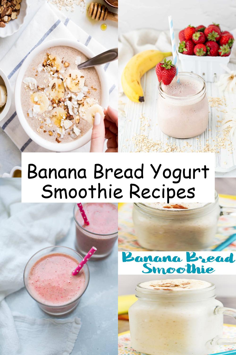 Banana Bread Yogurt Smoothie Recipes