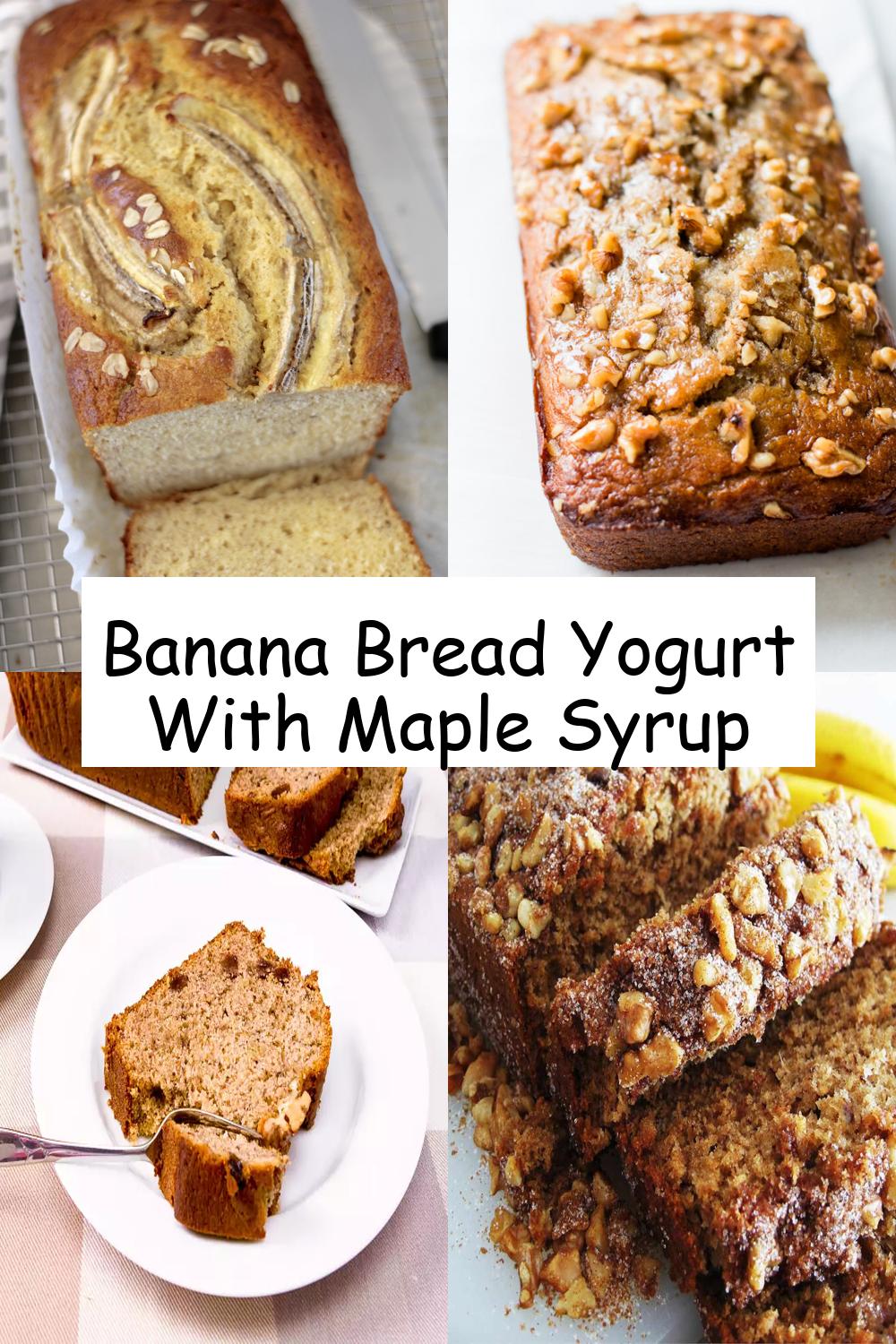 Banana Bread Yogurt With Maple Syrup