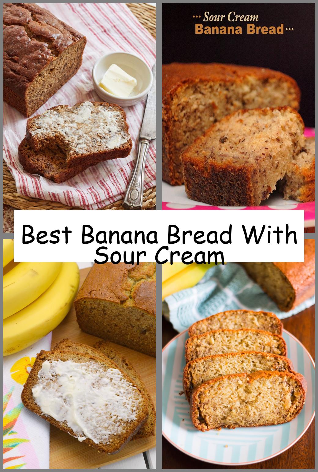 Best Banana Bread With Sour Cream