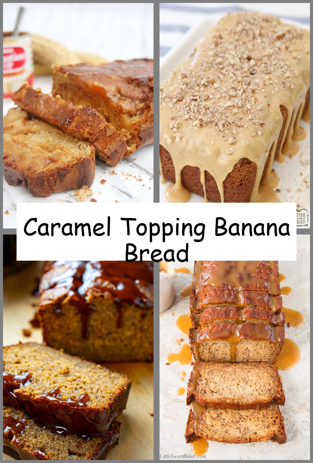 Caramel Topping Banana Bread