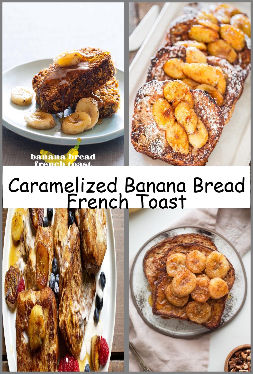 Caramelized Banana Bread French Toast