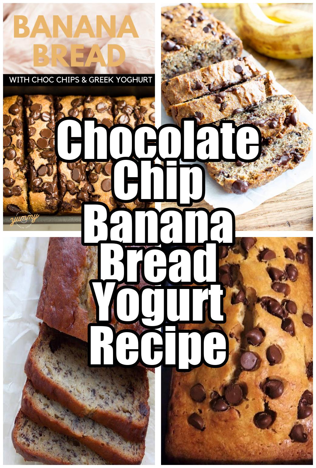 Chocolate Chip Banana Bread Yogurt Recipe