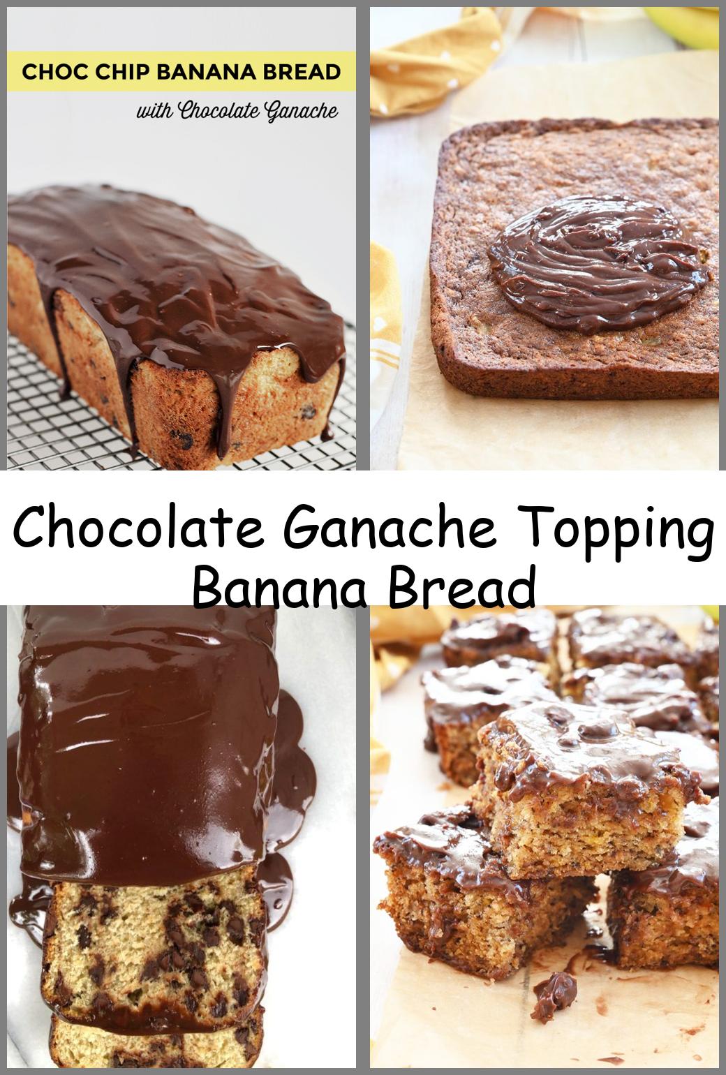 Chocolate Ganache Topping Banana Bread