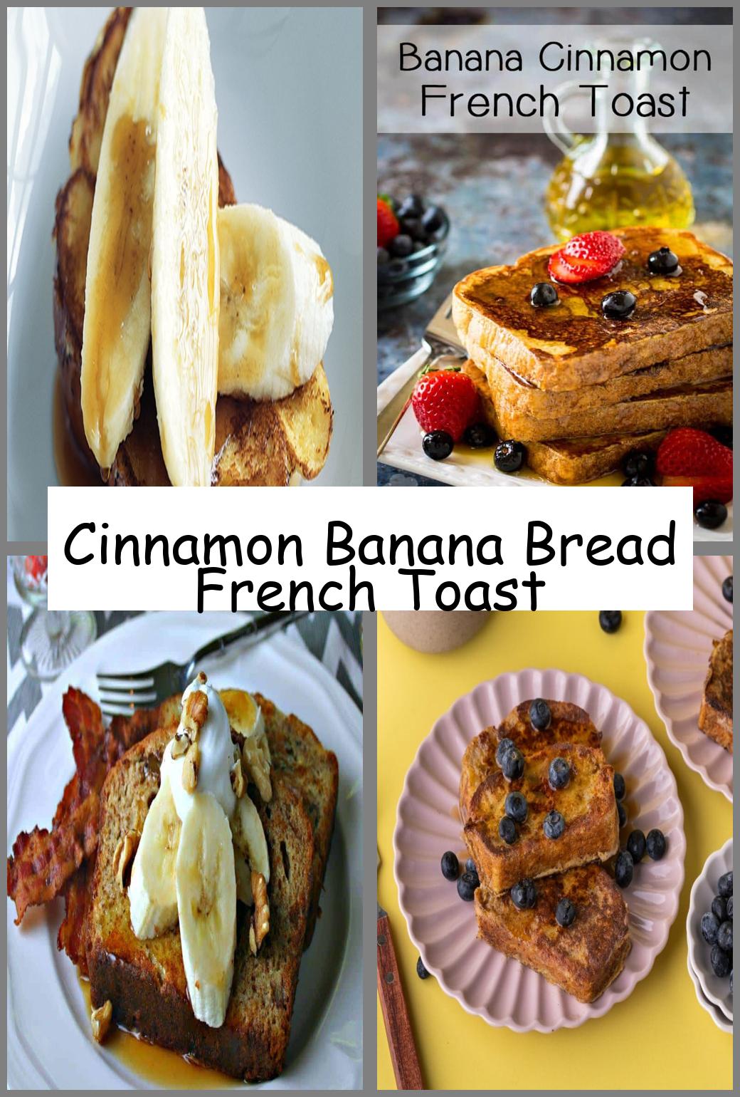 Cinnamon Banana Bread French Toast