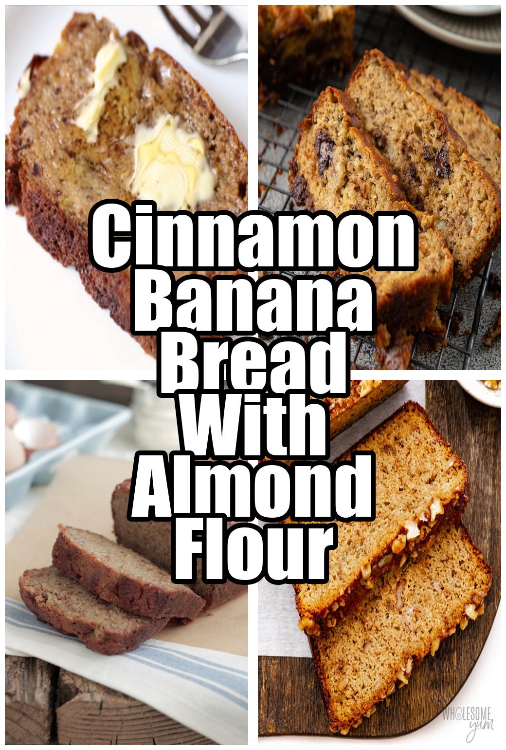 Cinnamon Banana Bread With Almond Flour