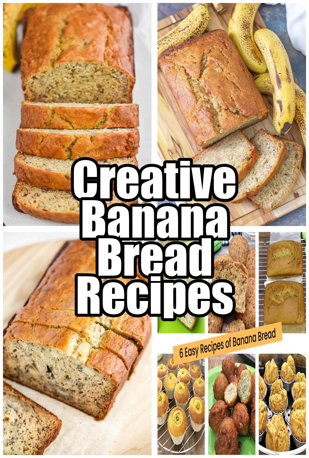 Creative Banana Bread Recipes