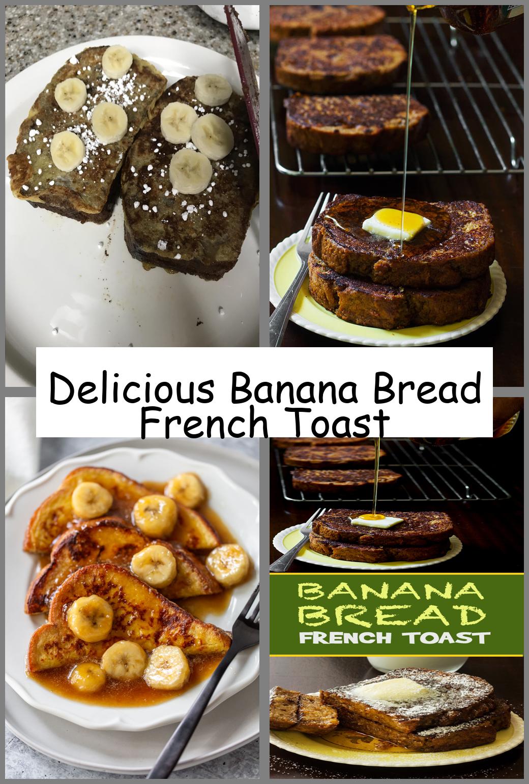 Delicious Banana Bread French Toast