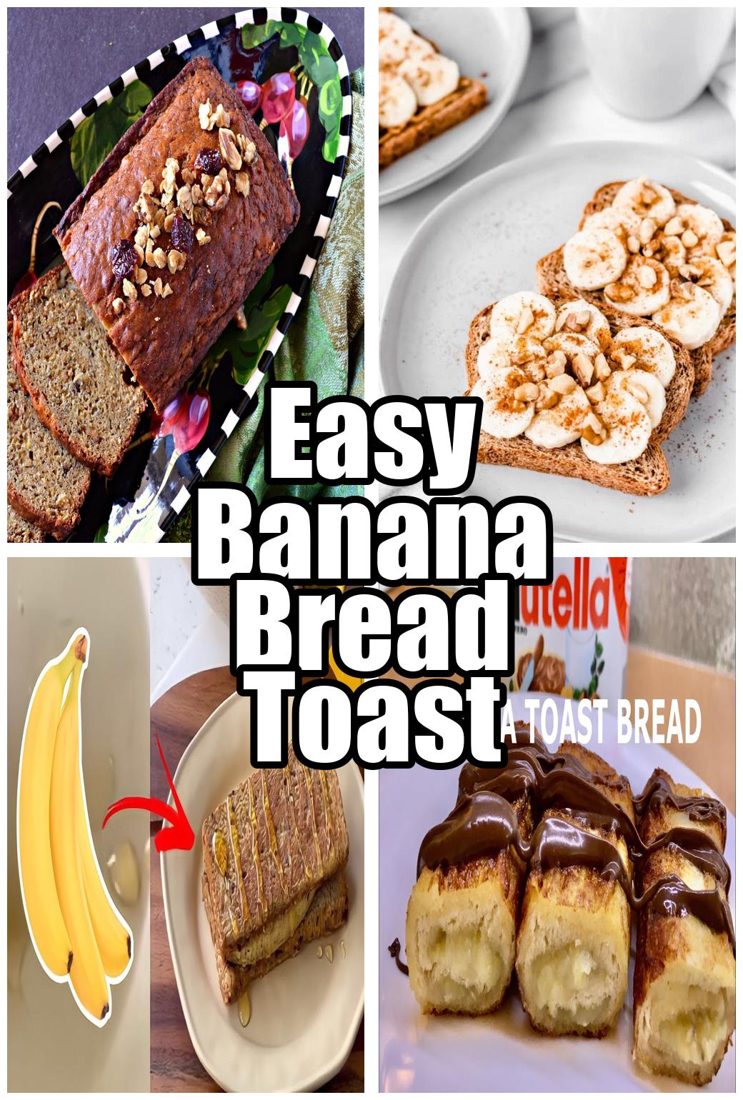 Easy Banana Bread Toast