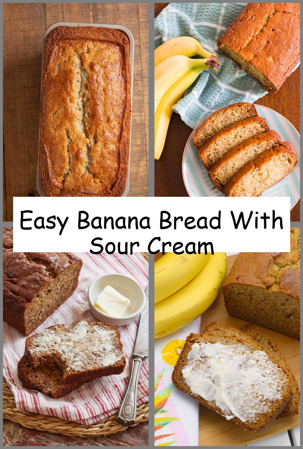 Easy Banana Bread With Sour Cream