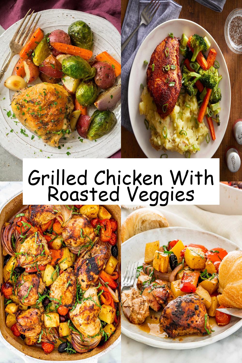 Grilled Chicken With Roasted Veggies