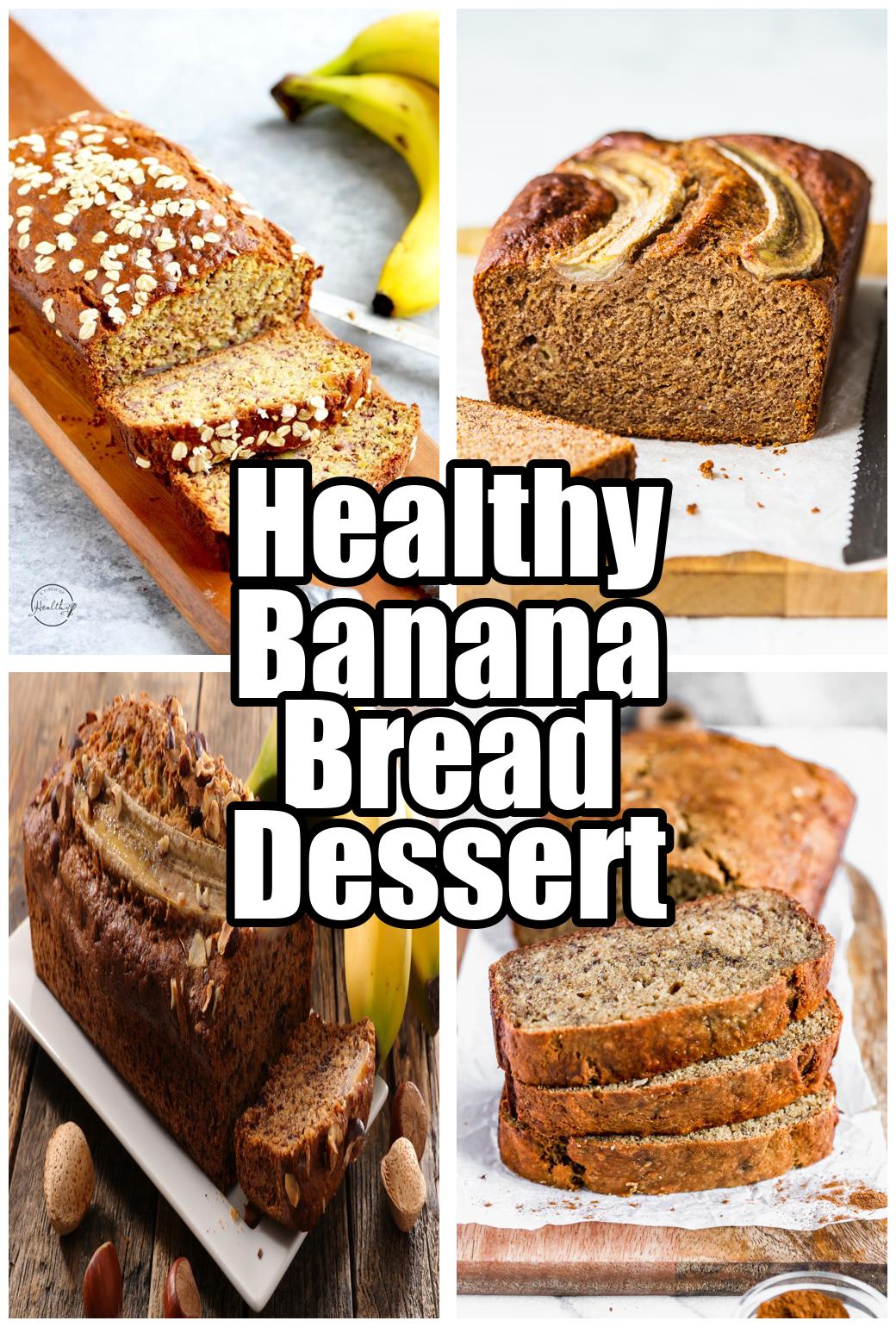 Healthy Banana Bread Dessert