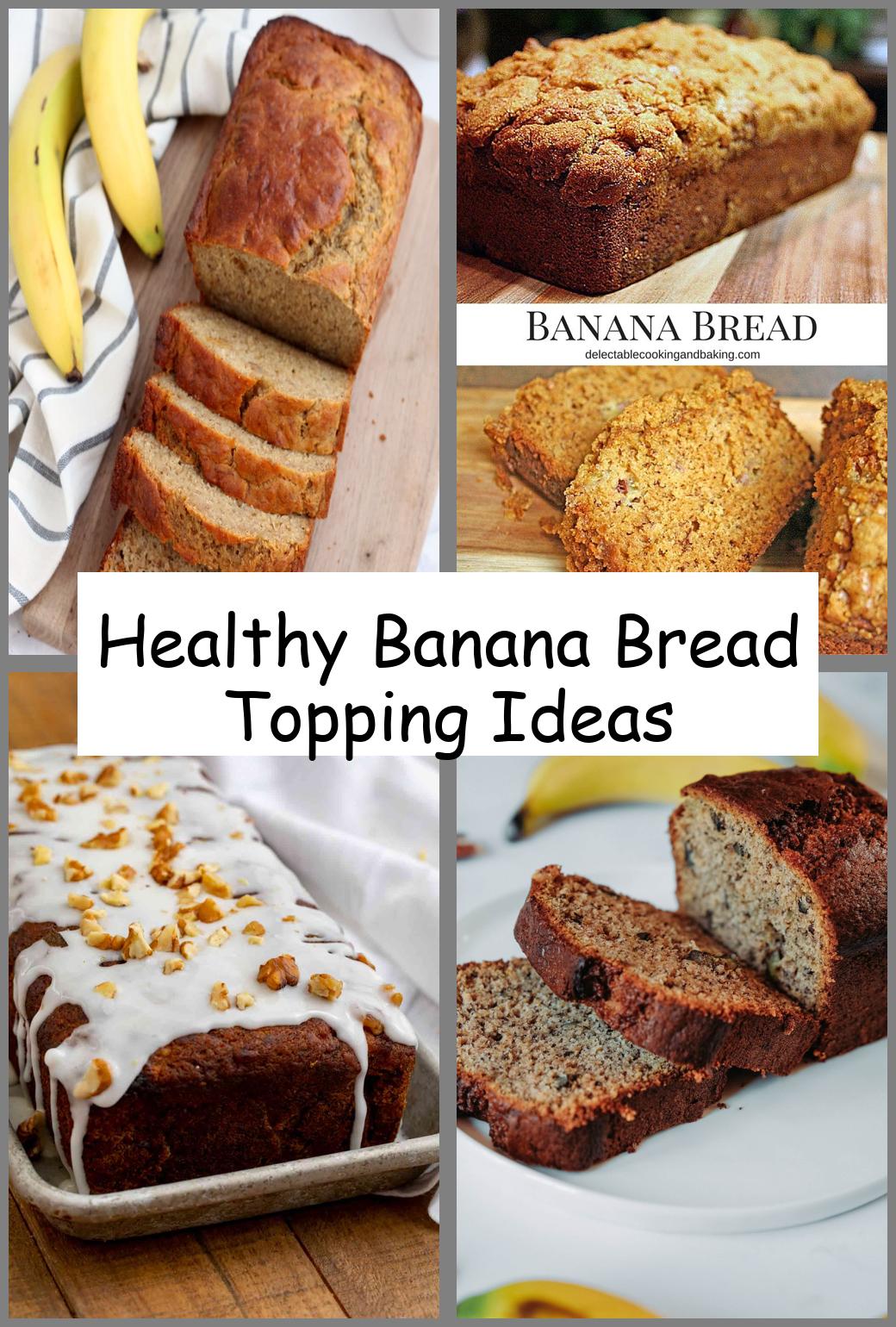 Healthy Banana Bread Topping Ideas