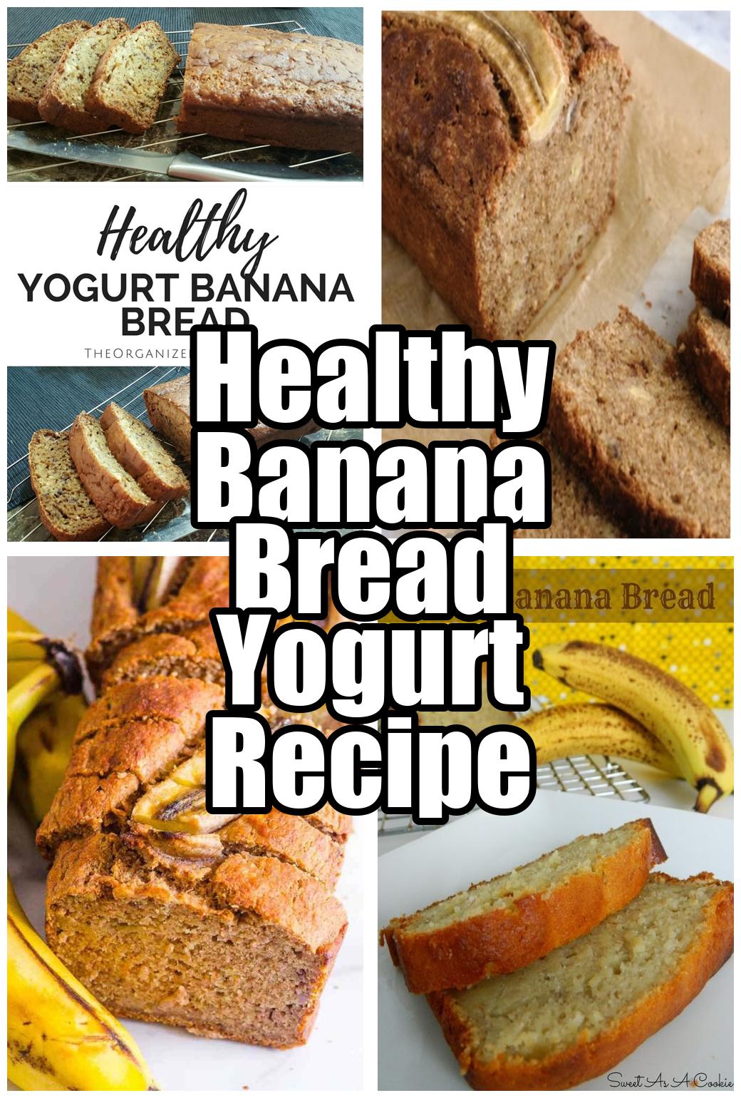 Healthy Banana Bread Yogurt Recipe