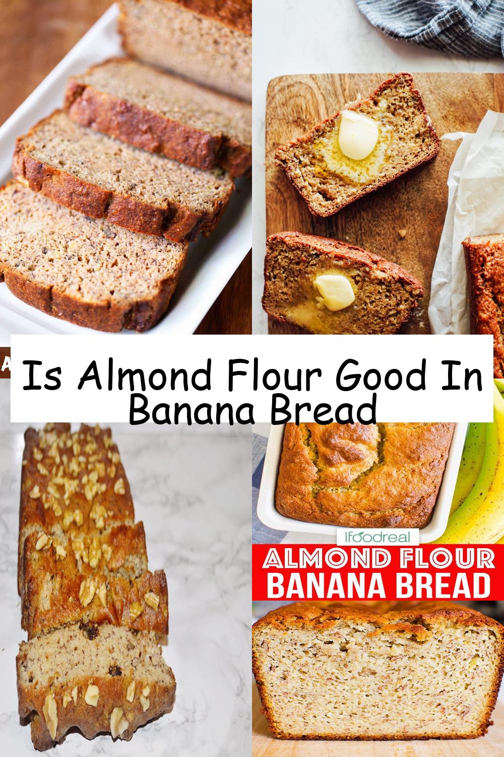 Is Almond Flour Good In Banana Bread