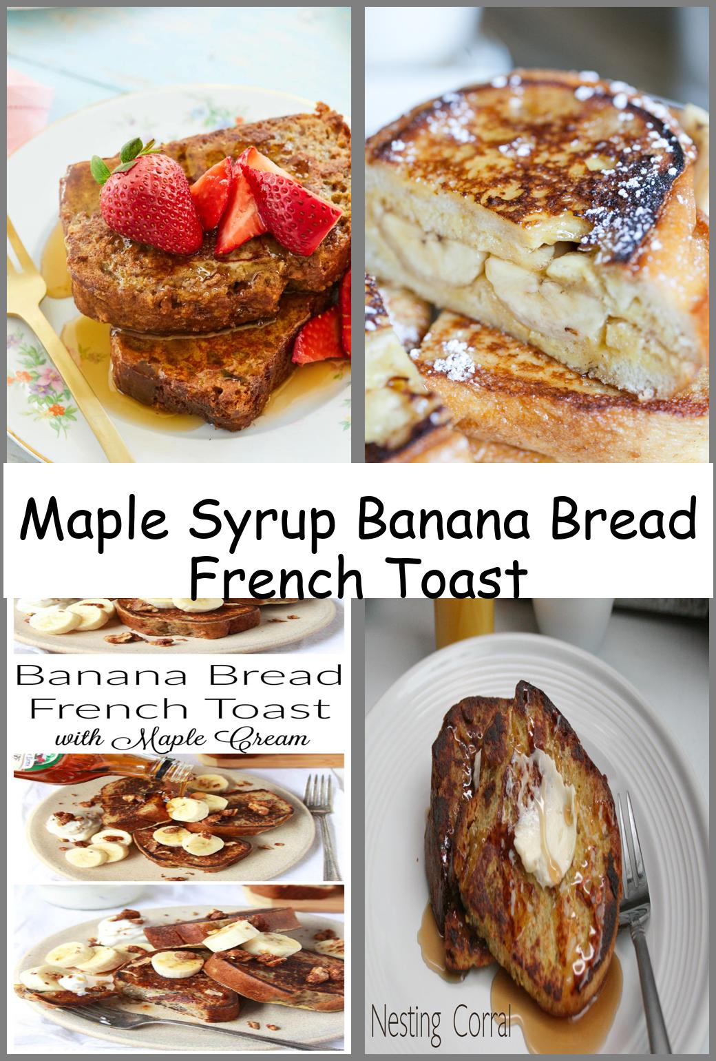 Maple Syrup Banana Bread French Toast