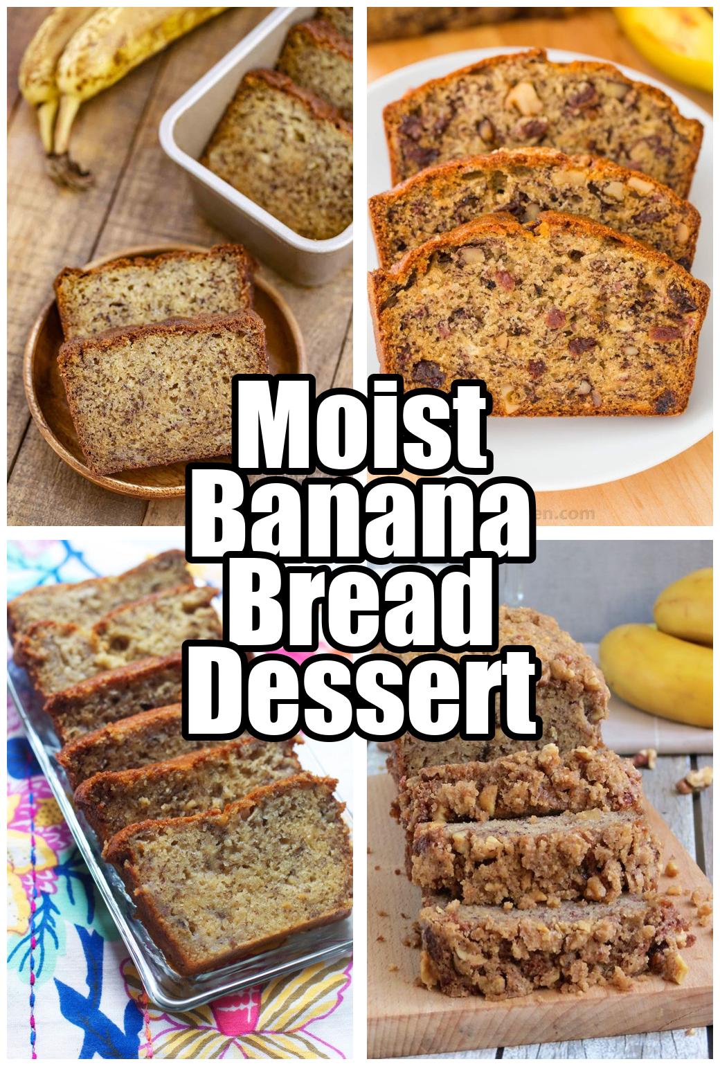 Moist Banana Bread Dessert