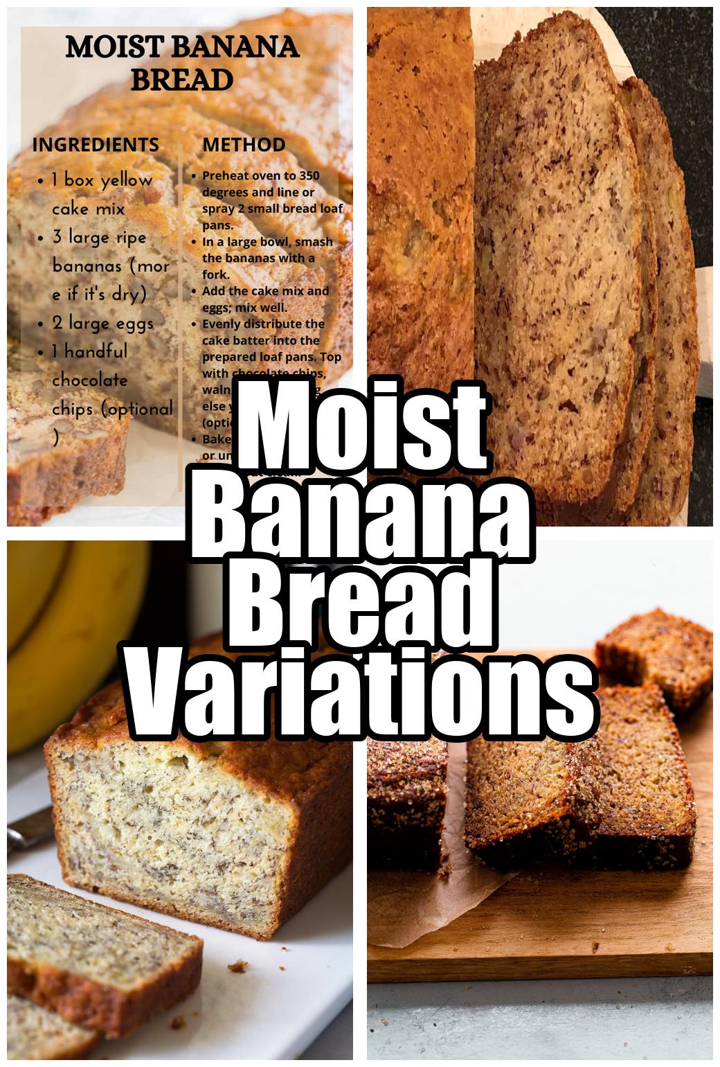 Moist Banana Bread Variations