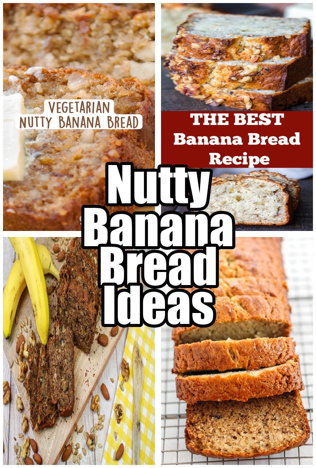 Nutty Banana Bread Ideas