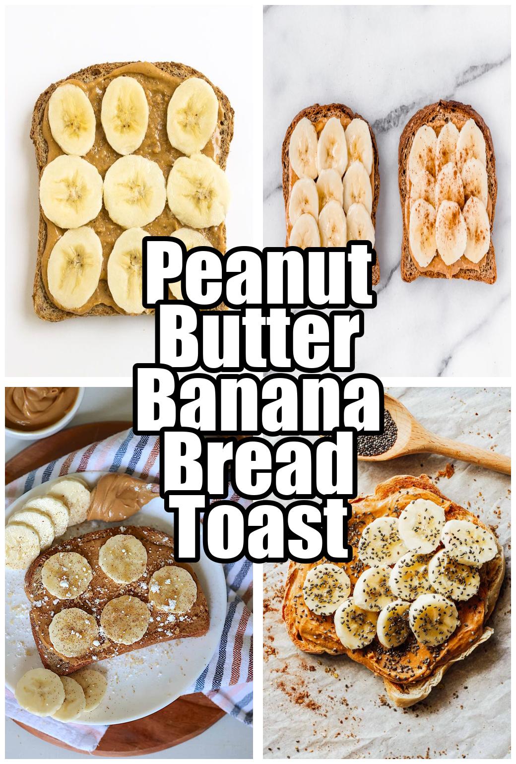 Peanut Butter Banana Bread Toast