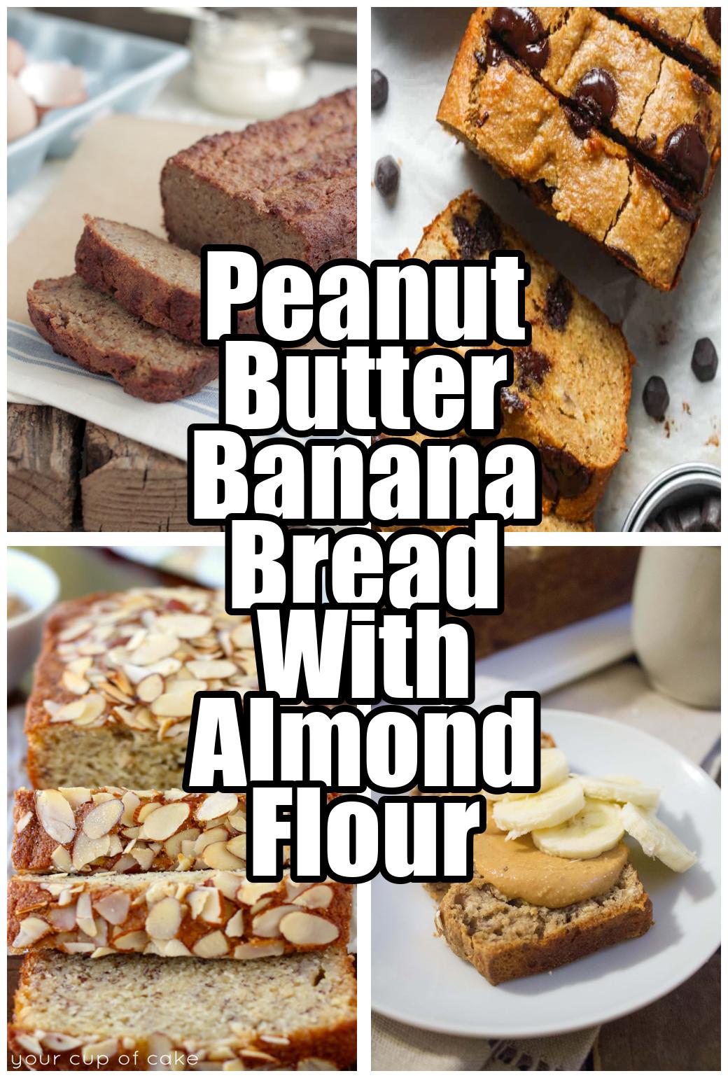 Peanut Butter Banana Bread With Almond Flour