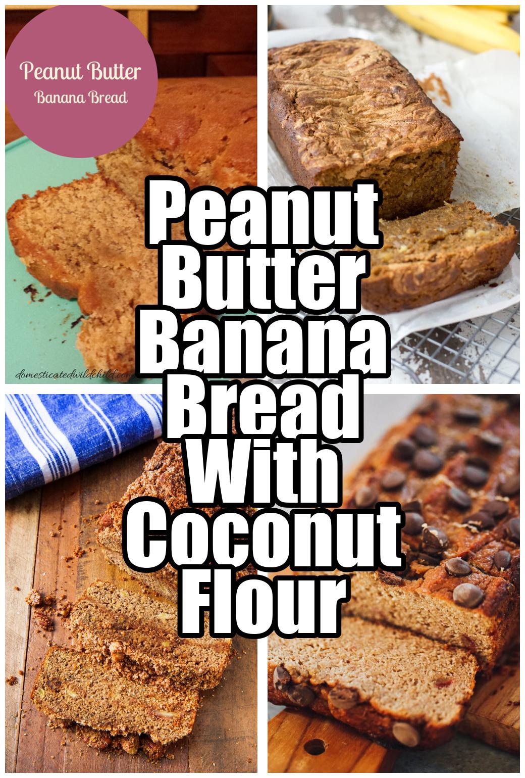 Peanut Butter Banana Bread With Coconut Flour